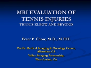 MRI EVALUATION OF  TENNIS INJURIES TENNIS ELBOW AND BEYOND