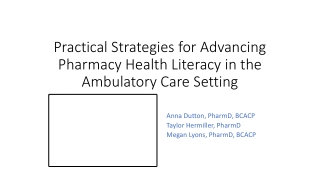 Practical Strategies for Advancing Pharmacy Health Literacy in the Ambulatory Care Setting