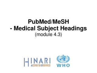 PubMed/MeSH  - Medical Subject Headings (module 4.3)