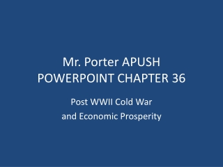 Mr. Porter APUSH  POWERPOINT CHAPTER 36