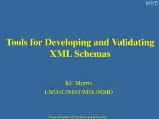 Tools for Developing and Validating XML Schemas