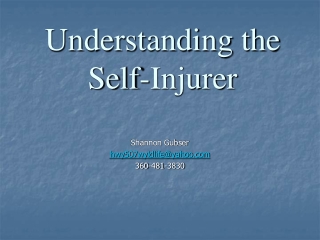 Understanding the  Self-Injurer