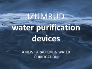 IZUMRUD water purification devices