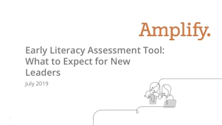 Early Literacy Assessment Tool: What to Expect for New Leaders