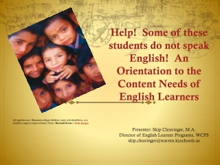 Presenter: Skip Cleavinger, M.A. Director of English Learner Programs, WCPS