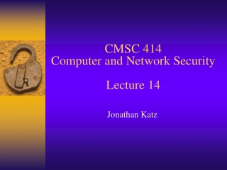 CMSC 414 Computer and Network Security Lecture 14