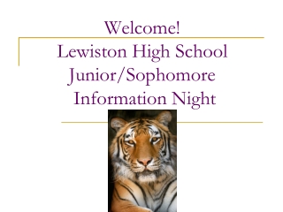 Welcome! Lewiston High School Junior/Sophomore  Information Night