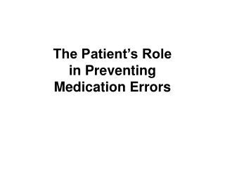 The Patient’s Role  in Preventing  Medication Errors
