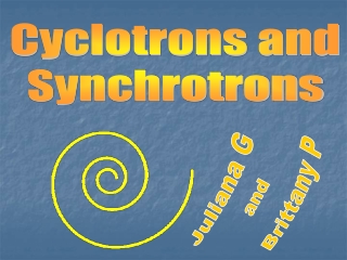 Cyclotrons and Synchrotrons