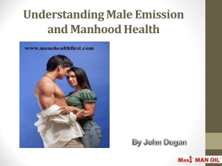Understanding Male Emission and Manhood Health