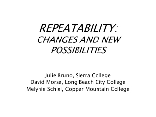 REPEATABILITY:   CHANGES AND NEW POSSIBILITIES