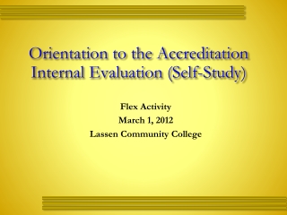 Orientation to the Accreditation Internal Evaluation (Self-Study)