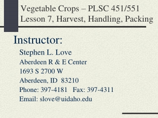 Vegetable Crops – PLSC 451/551  Lesson 7, Harvest, Handling, Packing