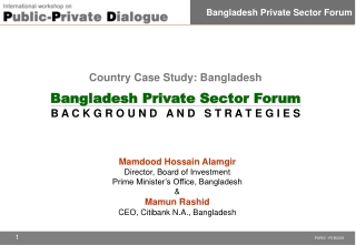 Mamdood Hossain Alamgir Director, Board of Investment Prime Minister’s Office, Bangladesh &amp;