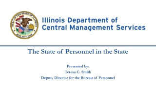 The State of Personnel in the State Presented by: Teresa C. Smith