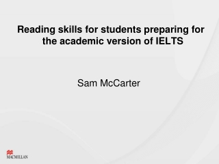 Reading skills for students preparing for the academic version of IELTS  Sam McCarter