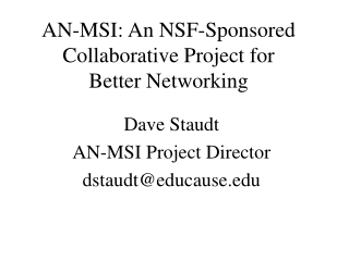 AN-MSI: An NSF-Sponsored Collaborative Project for  Better Networking