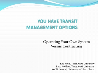 YOU HAVE TRANSIT MANAGEMENT OPTIONS