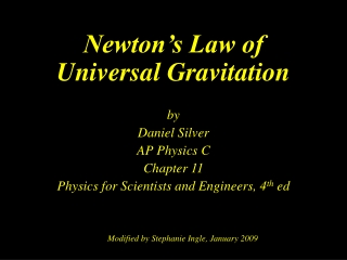 Newton’s Law of Universal Gravitation by Daniel Silver AP Physics C Chapter 11