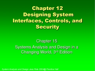 Chapter 12 Designing System Interfaces, Controls, and Security