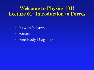 Welcome to Physics 101! Lecture 01: Introduction to Forces