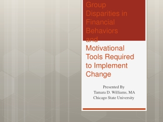 Group Disparities in Financial Behaviors  and  Motivational Tools Required to Implement Change