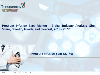 Pressure Infusion Bags Market Trends Size Share Analysis Forecast 2027 – TMR