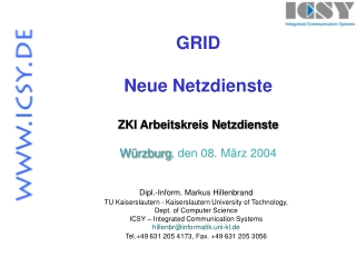 GRID Neue Netzdienste ZKI Arbeitskreis Netzdienste Würzburg , den 08. März 2004