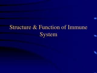 Structure &amp; Function of Immune System