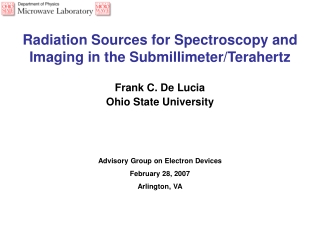 Radiation Sources for Spectroscopy and Imaging in the Submillimeter/Terahertz Frank C. De Lucia