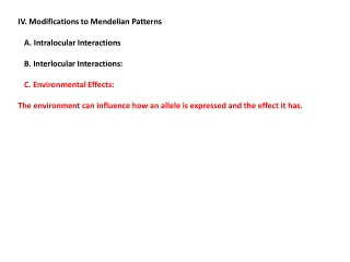 IV. Modifications to Mendelian Patterns    A. Intralocular Interactions