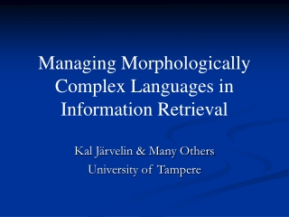 Managing Morphologically Complex Languages in Information Retrieval