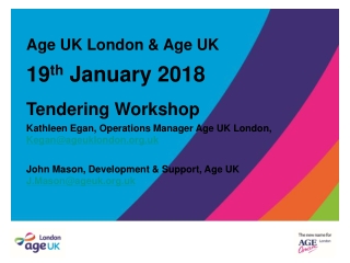 Age UK London &amp; Age UK  19 th  January 2018 Tendering Workshop
