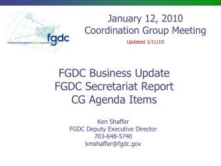 FGDC Business Update FGDC Secretariat Report CG Agenda Items