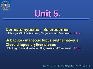 Unit 5. Dermatomyositis ， Scleroderma