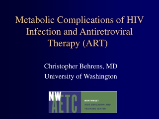 Metabolic Complications of HIV Infection and Antiretroviral Therapy (ART)