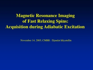 Magnetic Resonance Imaging  of Fast Relaxing Spins:  Acquisition during Adiabatic Excitation 