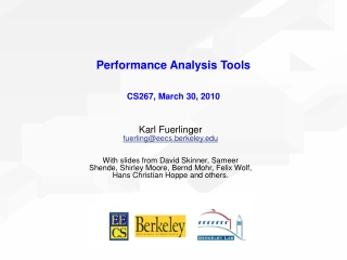 Performance Analysis Tools CS267, March 30, 2010