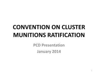 CONVENTION ON CLUSTER MUNITIONS RATIFICATION