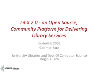 LibX 2.0 - an Open Source, Community Platform for Delivering Library Services