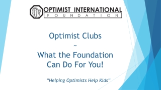 Optimist Clubs  ~ What the Foundation  Can Do For You!