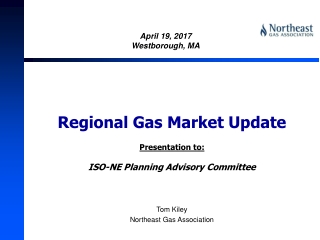 Regional Gas Market Update Presentation to: ISO-NE Planning Advisory Committee
