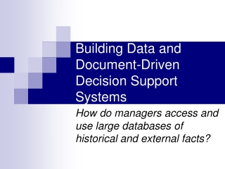 Building Data and Document-Driven Decision Support Systems