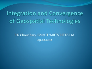 Integration and Convergence of Geospatial Technologies