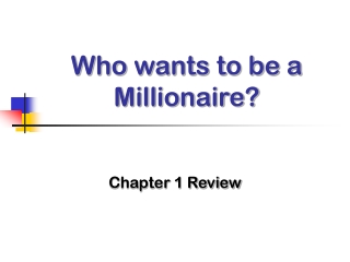 Who wants to be a Millionaire?