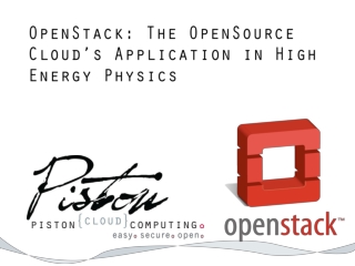 OpenStack: The OpenSource Cloud’s Application in High Energy Physics