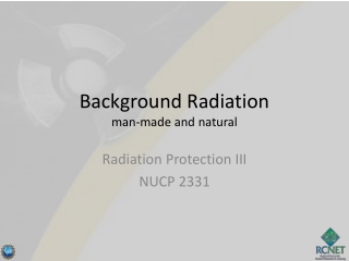 Background Radiation man-made and natural