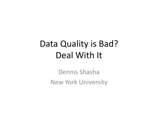 Data Quality is Bad? Deal With It