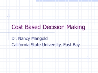 Cost Based Decision Making