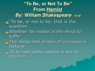 “To Be, or Not To Be” From  Hamlet By: William Shakespeare   10/30